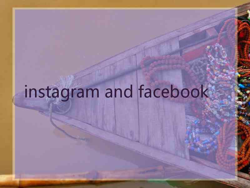 instagram and facebook